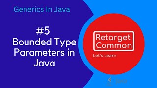 5 Bounded Type Parameters  Generics In Java [upl. by Wrdna]