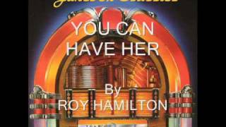 You Can Have Her By Roy Hamilton [upl. by Amikay]