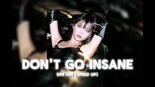 Dont go insane  DPR IAN  speed up  im sick tiktok audio [upl. by Conlon115]