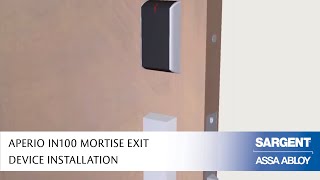 SARGENT Aperio IN100 Mortise Exit Device Installation [upl. by Morocco687]