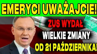 EMERYCI UWAŻAJCIE ZUS WYDAŁ KOMUNIKAT WIELKIE ZMIANY OD 21 PAŹDZIERNIKA [upl. by Hertha]