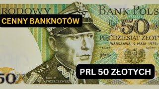 Ceny banknotów Polskich PRL 50 złotych 2023 cz 2 [upl. by Iverson69]