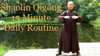 Shaolin Qigong 15 Minute Daily Routine [upl. by Nabi437]