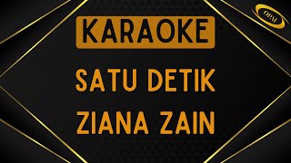 Ziana Zain  Satu Detik Karaoke [upl. by Ardena]