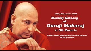 Monthly Satsang of GURUJI MAHARAJ at GK Resorts Zirakpur Punjab On14th December2024 [upl. by Samuelson]