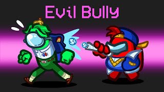 NEW EVIL BULLY MOD in AMONG US [upl. by Blithe295]