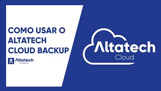 Como usar o Altatech Cloud Backup  Altatech Academy [upl. by Aidnama]