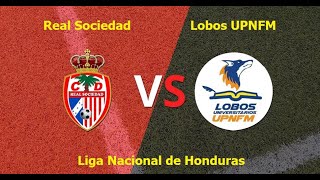 Real Sociedad vs Lobos UPNFM I Liga Nacional de Honduras 2024 [upl. by Kcirderf]