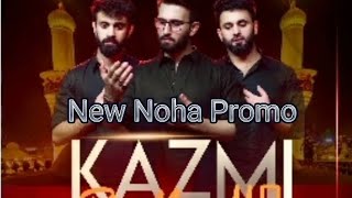 Kazmi brothers New Noha promo hayala khairul mal Haye Ya Hussain Ya Hussain Ya Hussain As 2022 [upl. by Wilson]