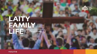 LaityFamilyLife The Podcast  Episode 2 Youth [upl. by Anelat]