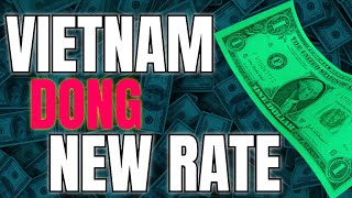 VIETNAMESE DONG NEW EXCHANGE RATES  VIETNAM CURRENCY RATE [upl. by Johannah]