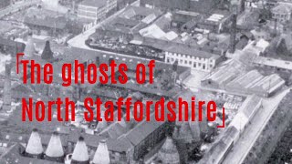 The Ghosts of North Staffordshire [upl. by Yenalem]