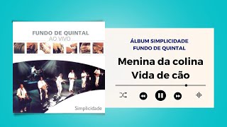 Menina da colina  Vida de cão  Fundo de quintal  Álbum Simplicidade Faixa 3 [upl. by Noach]