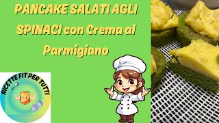 PANCAKE SALATI AGLI SPINACI con Crema al Parmigiano Ricetta Fit per Tutti ricette fit video [upl. by Tnirb]