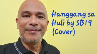 Hanggang sa Huli by SB19 Cover [upl. by Mortimer]