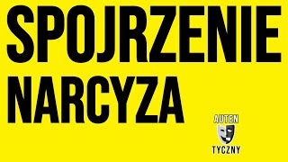 SPOJRZENIE NARCYZA narcyz socjopata psychopata npd [upl. by Herzel]