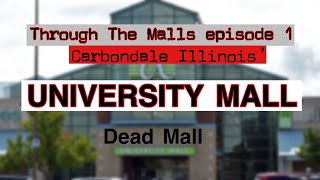 Through The Malls Episode 1 University Mall Carbondale IL deadmalls deadmall [upl. by Bouldon]