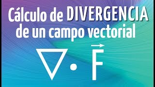 DIVERGENCIA de un campo vectorial [upl. by Kavanaugh]