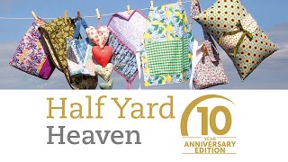 Half Yard Heaven 10 year anniversary edition  Easy sewing projects using leftover fabric [upl. by Boyce]