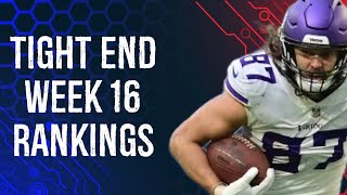 Top 15 Tight End Rankings Week 16 Fantasy Football [upl. by Suiramaj]