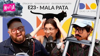 Mala Pata  DIJO LA OTRA  E23 [upl. by Aerdnac]