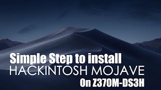 Simple Step install Hackintosh Mojave on Z370MDS3H with F10 bios [upl. by Aisela873]