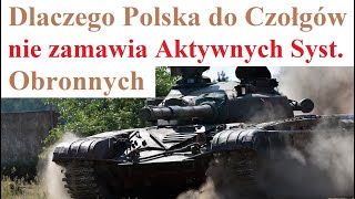 Dlaczego Polska nie zamawia do Czołgów Aktywnych Systemów Obronnych [upl. by Anuaek]