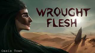 Wrought Flesh OST Oasis Town [upl. by Elenore]