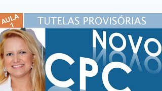 Aula 1  Tutelas Provisórias no NOVO CPC [upl. by Tneicniv822]