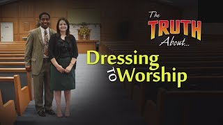 The Truth About Dressing to Worship [upl. by Asimaj]