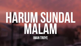 Iman Troye  Harum Sundal Malam Lyrics [upl. by Rawna920]