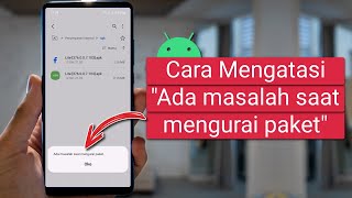 Cara Mengatasi Ada Masalah Saat Mengurai Paket di Android [upl. by Amathiste780]