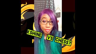 K SHINE VS CHESS [upl. by Airdnek845]