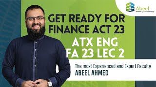 GET READY FOR FINANCE ACT 23  ATX ENG LEC 2  ACCA  ASA  SIR ABEEL AHMED [upl. by Enitsirt]