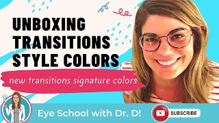 Transitions™ Signature® NEW Style Colors Unboxing  Eye Doctor Does Transitions Lenses Reveal [upl. by Irret]