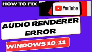 YouTube Audio Renderer Error on Windows PC Fixed [upl. by Eilujna]