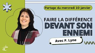 Faire la différence devant son ennemi  Partage biblique avec P Lyne  10 jan [upl. by Ajiat]