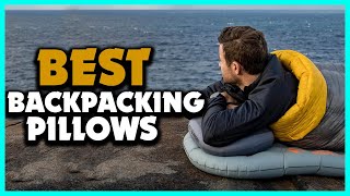 Top 5 Best Backpacking Pillows of 2024 [upl. by Goldina]