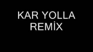 KAR YOLLA REMİX [upl. by Raven]