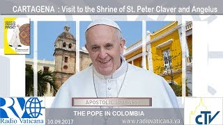 10092017  Pope Francis in Colombia – Visit to the Shrine of St Peter Claver and Angelus [upl. by Yenttirb902]