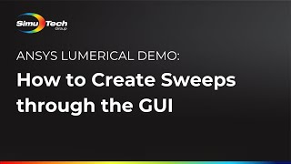 Ansys Lumerical How to Create Sweeps through the GUI [upl. by Eicyaj]