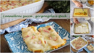 CANNELLONI ZUCCA GORGONZOLA e SPECK Primo piatto per occasioni importanti La cucina di Rita [upl. by Ahtibbat101]