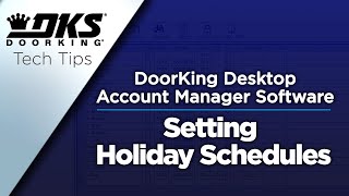 DKS Tech Tips DoorKing 32 Remote Account Manager Software – Setting Holiday Schedules [upl. by Daph]