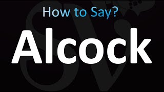 How to Pronounce Alcock [upl. by Hildick]