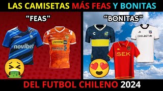 Las CAMISETAS MÁS FEAS y MÁS BONITAS del FUTBOL CHILENO 2024 [upl. by Aloap268]