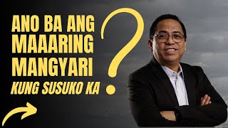 Ano Ba Ang Maaaring Mangyari Kung Susuko Ka  Bong Saquing [upl. by Gallagher241]