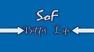 SoF  Better Life Audio [upl. by Aivirt344]