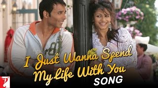 I Just Wanna Spend My Life With You  Full Song  Neal n Nikki  Uday Chopra  Tanisha Mukherjee [upl. by Natale]