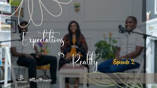 Expectation vs Reality In Relationship amp Marriage  Episode 2  The TIP Podcast KE ThisIPromise [upl. by Radbourne]