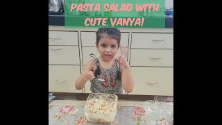 Pasta Salad with Cute Vanya [upl. by Swithin]